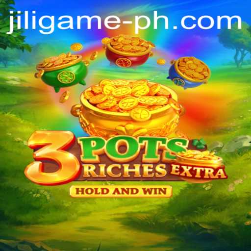 Exploring 3potsExtra: The Exciting New Jili Game Revolutionizing Online Gaming